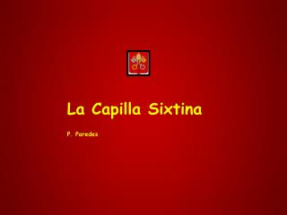 La Capilla Sixtina P. Paredes