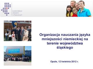Organizacja nauczania języka 	mniejszości niemieckiej na 	terenie województwa 	śląskiego
