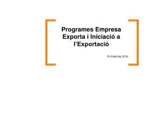 Programes Empresa Exporta i Iniciació a l’Exportació