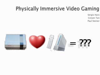 Physically Immersive Video Gaming