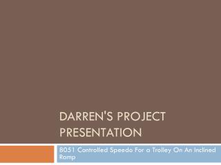Darren's Project Presentation