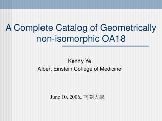 A Complete Catalog of Geometrically non-isomorphic OA18