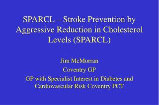 SPARCL – Stroke Prevention by Aggressive Reduction in Cholesterol Levels (SPARCL)