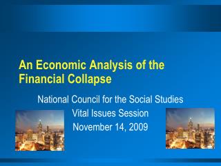 An Economic Analysis of the Financial Collapse