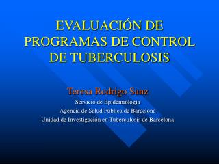 EVALUACIÓN DE PROGRAMAS DE CONTROL DE TUBERCULOSIS