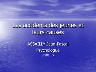 Les accidents des jeunes et leurs causes