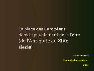 La place des Européens dans le peuplement de la Terre (de l’Antiquité au XIXè siècle)