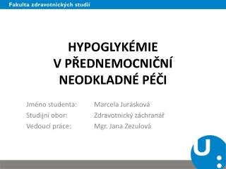 HYPOGLYKÉMIE V PŘEDNEMOCNIČNÍ NEODKLADNÉ PÉČI