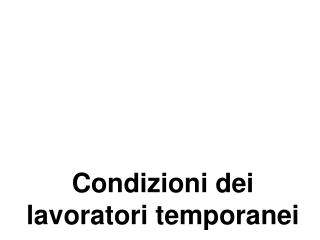 Condizioni dei lavoratori temporanei