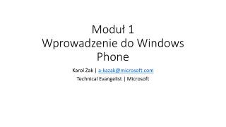 Moduł 1 Wprowadzenie do Windows Phone