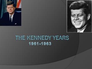 The Kennedy Years