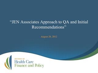 “JEN Associates Approach to QA and Initial Recommendations”