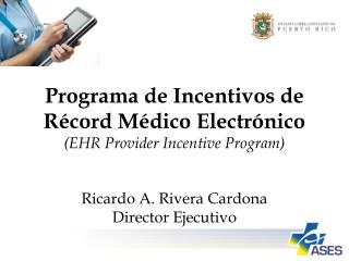 Programa de Incentivos de R é cord M é dico Electr ó nico (EHR Provider Incentive Program)