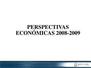 PERSPECTIVAS ECONÓMICAS 2008-2009