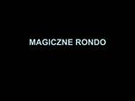 MAGICZNE RONDO