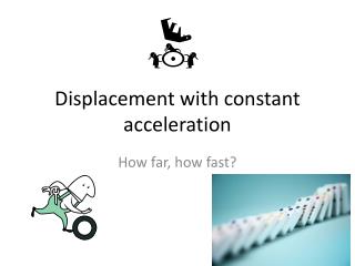 Displacement with constant acceleration