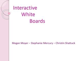 Interactive 	White 		Boards