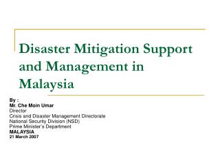 Disaster Mitigation Support and Management in Malaysia