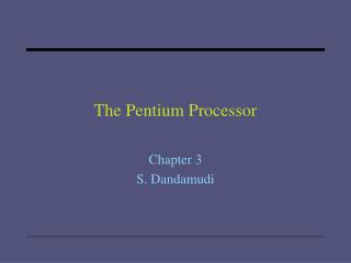 The Pentium Processor