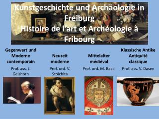 Kunstgeschichte und Archäologie in Freiburg Histoire de l’art et Archéologie à Fribourg