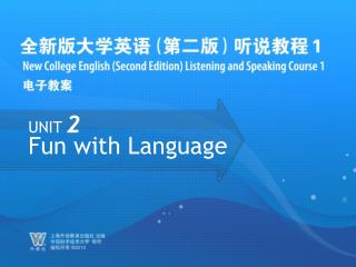 UNIT 2 Fun with Language