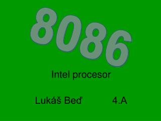 Intel procesor Lukáš Beď 4.A