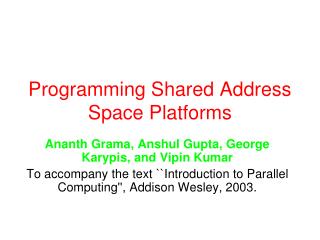 Programming Shared Address Space Platforms