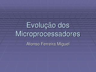 Evolução dos Microprocessadores