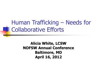 Human Trafficking – Needs for Collaborative Efforts