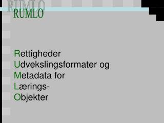 R ettigheder U dvekslingsformater og M etadata for L ærings- O bjekter