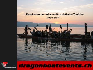 „Drachenboote – eine uralte asiatische Tradition begeistert! “