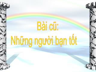 Bài cũ: Những người bạn tốt