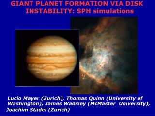 Lucio Mayer (Zurich), Thomas Quinn (University of