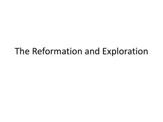 The Reformation and Exploration