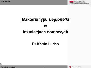 Bakterie typu Legionella w instalacjach domowych Dr Katrin Luden