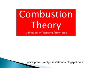 Combustion Theory (Definition, influencing factor etc.)