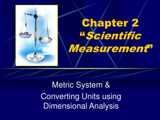 Chapter 2 “ Scientific Measurement ”