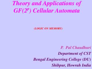 Theory and Applications of GF(2 p ) Cellular Automata