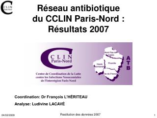 Réseau antibiotique du CCLIN Paris-Nord : Résultats 2007