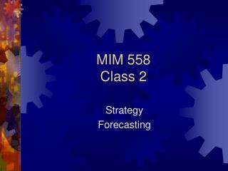 MIM 558 Class 2
