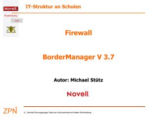 Firewall BorderManager V 3.7 Autor: Michael Stütz