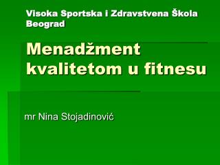 Visoka Sportska i Zdravstvena Škola Beograd Menadžment kvalitetom u fitnesu