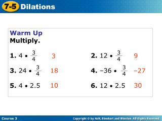 Warm Up Multiply. 1. 4  				2. 12  3. 24  				4. –36 