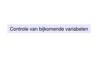 Controle van bijkomende variabelen