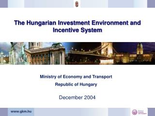 The Hungarian Investment Environment and Incentive System