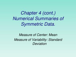 Chapter 4 (cont.) Numerical Summaries of Symmetric Data.