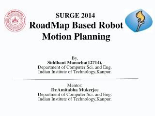 RoadMap Based Robot Motion Planning