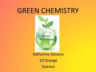 GREEN CHEMISTRY