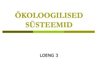 ÖKOLOOGILISED SÜSTEEMID