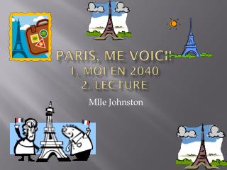 Paris, me voici ! 1. Moi en 2040 2. lecture